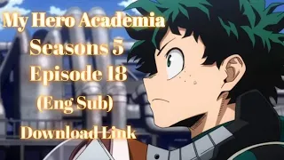 My hero academia season 5 episode 18 (eng sub) | Boku no hero academia season 5 (Download link)