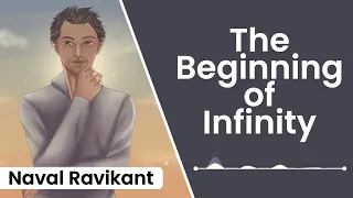 The Beginning of Infinity - Naval Ravikant | The Truth Seeker Podcast | 26 Mar 2021