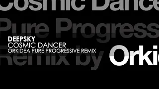 Deepsky - Cosmic Dancer (Orkidea Pure Progressive Remix)