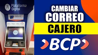 Como cambiar correo en cajero BCP Plataforma Digital (Paso a paso)