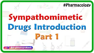 1.Sympathomimetic drugs Introduction - ANS Pharmacology
