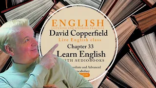 Learn English Audiobooks" David Copperfield" Chapter 33 (Advanced English Vocabulary)