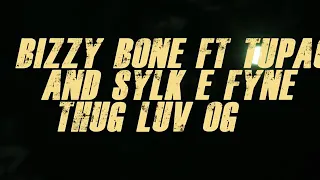 BONE FEAT 2PAC AND SILK E FYNE- THUG LUV OG