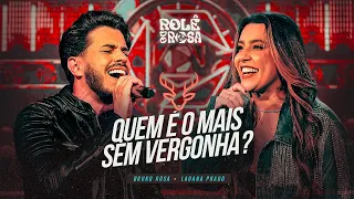 Bruno Rosa Part. Lauana Prado - Quem É O Mais Sem Vergonha (DVD Rolê Do Rosa)