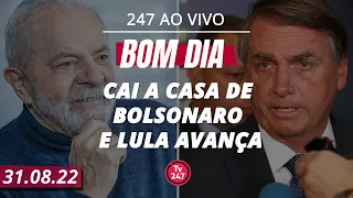 Bom dia 247 - cai a casa de Bolsonaro e Lula avança