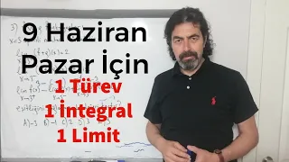 9 Haziran Pazar İçin 1 Türev 1 İntegral 1 Limit