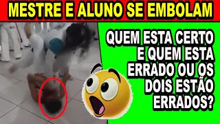 Mestre e aluno se em embolam na roda - Quem esta certo e quem esta errado? ou os dois estão errados?