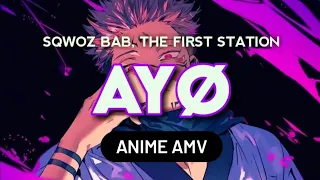 SQWOZ BAB & The First Station – АУФ (AUF)| ANIME {AMV/EDIT}