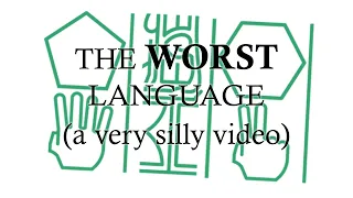 Creating the World's Worst Language