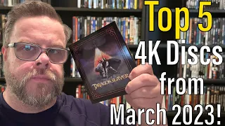Top 5 4K Discs from March 2023!