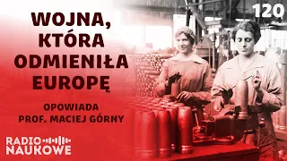 I Wojna Światowa - nędzny początek nowej Europy | prof. Maciej Górny