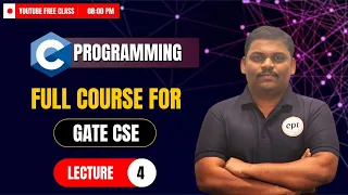 C-Programming Full Course | Lecture-4 | GATE CSE | GATE DA