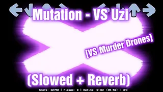 Mutation // Slowed + Reverb [VS Uzi | Murder Drones] (FNF Mod)