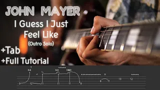 John Mayer I Guess I Just Feel Like Outro Solo Guitar Lesson | Tutorial + Tab