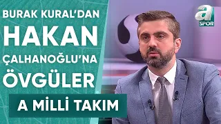 Burak Kural: "Elimizdeki Tek Oyuncu Hakan Çalhanoğlu" / A Spor / Yaşasın Hafta Sonu / 15.10.2023