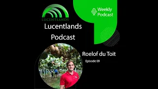 Lucentlands Podcast Ep. 9 | Kiwi Fruit Farming in South Africa: Insights with Roelof Du Toit
