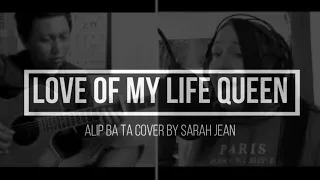 ALIP BA TA - LOVE OF MY LIFE COVER BY SARAH JEAN