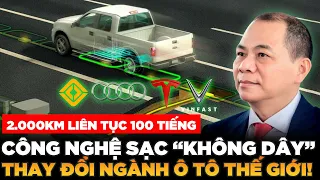 TG Kinh Ngạc trước Công nghệ sạc pin không dây "Ô tô điện vừa đi vừa sạc" Cuộc đua xe điện cực nóng.