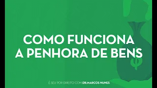 Como funciona a Penhora de bens