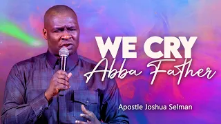 ABBA FATHER - Apostle Joshua Selman