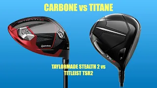 CARBONE vs TITANE : TaylorMade Stealth 2 vs Titleist TSR2