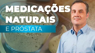 FITOTERÁPICOS, MEDICAÇÔES NATURAIS para PRÓSTATA - Dr. André Matos Urologista