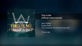 Alan Walker _«This Is Me»_(Official Instrumental) _ & The Greatest Showman Ft.Keala Settle. NCI Rls.