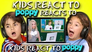 KIDS REACT TO POPPY REACTS TO KIDS REACT TO POPPY