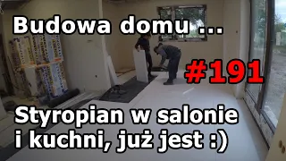 #191 Budowa domu dzień po dniu, Układamy styropian EPS 100 w salonie i kuchni