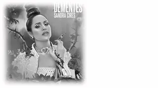 Sandra Cires - Dementes (Letra/Lyrics)