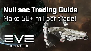 EVE Online - Nullsec Trading Tutorial
