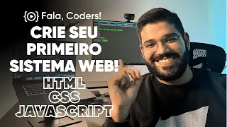 CRIE seu primeiro SISTEMA WEB! Introdução ao HTML - CSS - JAVASCRIPT