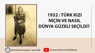 1932 : TÜRK KIZI NİÇİN VE NASIL DÜNYA GÜZELİ SEÇİLDİ?