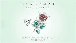 Bakermat feat. Kiesza - Don't Want You Back (Mat.Joe Remix)