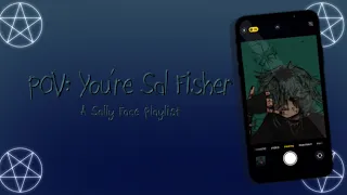 POV: You're Sal Fisher | | A Sally Face Playlist
