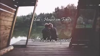 Sia - House on Fire (Subtitulos en Español)