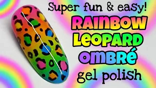 🌈 RAINBOW OMBRE | LEOPARD PRINT | Crazy bright nail art! | GEL POLISH 🌈