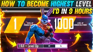 HOW TO BECOME HIGHEST LEVEL I'D IN 9 HOURS 😱? || 1 KILL = 1 LEVEL || GARENA FREE FIRE