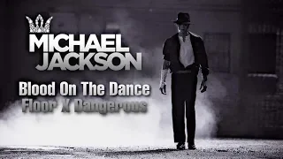 Michael Jackson - Blood On The Dance Floor X Dangerous Extended 2020 || LMJHD