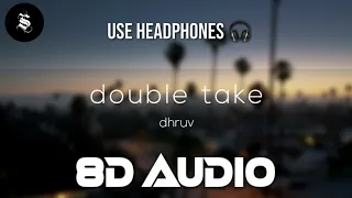 dhruv – double take (8D Audio)