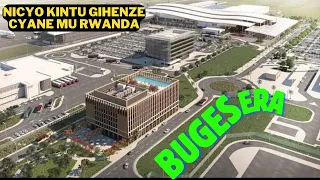 Dutemberane Ku kibuga K'INDEGE Cya Bugesera umujyi wa 1 UHENZE mu Rwanda wubatswe na $2.3 BILLION!