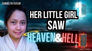 Her Little Girl Was Shown Heaven & Hell PLUS Mother Saw God Cry