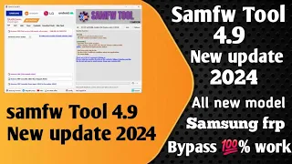 SamFw Tool 4.9 - 2024 Latest Version /Samsung FRP Bypass All Version Support /Free And Paid 2024