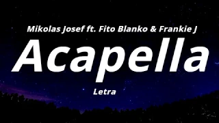 Mikolas Josef -  Acapella (Letra)