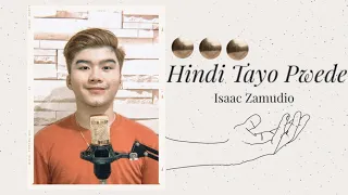 Isaac Zamudio - HINDI TAYO PWEDE (The Juans Cover)