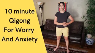 10 Minute Daily Qigong Routine to Relieve Anxiety and Worry
