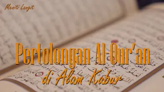 PERTOLONGAN AL-QUR'AN DI ALAM KUBUR