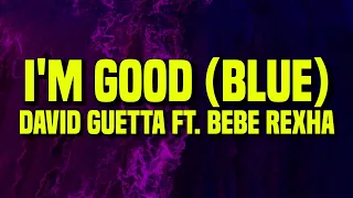 [1 HOUR] David Guetta ft. Bebe Rexha - I'm Good (Blue) (Lyrics)