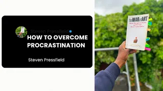 HOW TO OVERCOME PROCRASTINATION Steven Pressfield