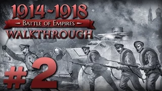 Прохождение Battle of Empires 1914-1918 — Часть #2 — Российская Империя: Авантюра ген. Франсуа[1/2]